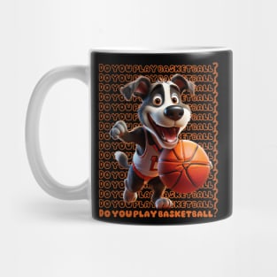 Do you play basketball? Mug